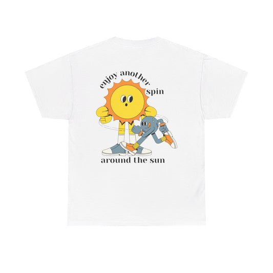 Enjoy Another Spin Around The Sun Tee