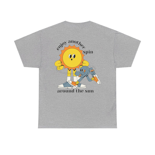 Enjoy Another Spin Around The Sun Tee